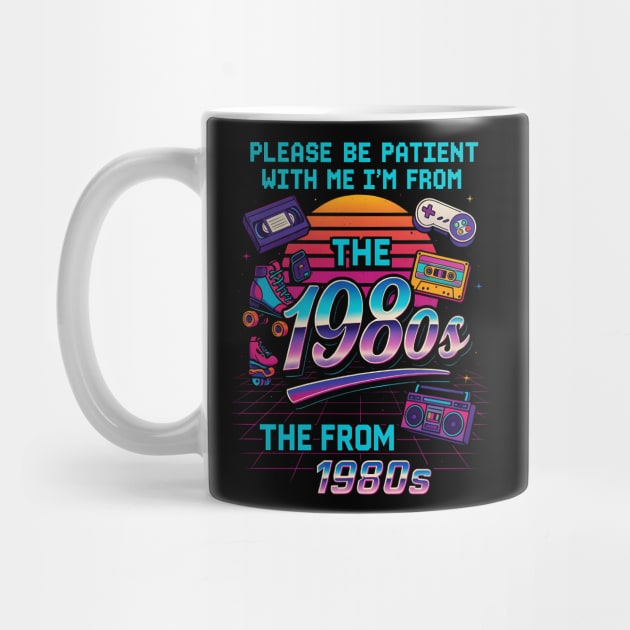 Please Be Patient With Me I’m From The 1980s – Retro Vintage Funny Quote by ArtistTee ⭐⭐⭐⭐⭐